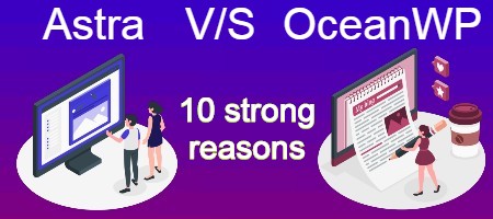 Astra vs OceanWP 10 strong reasons