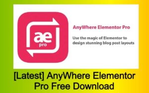 [Latest] AnyWhere Elementor Pro Free Download