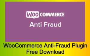 WooCommerce Anti-Fraud Plugin Free Download