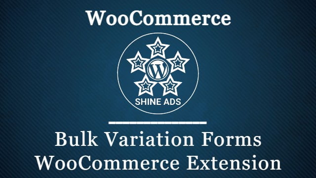 Bulk Variation Forms WooCommerce Extension