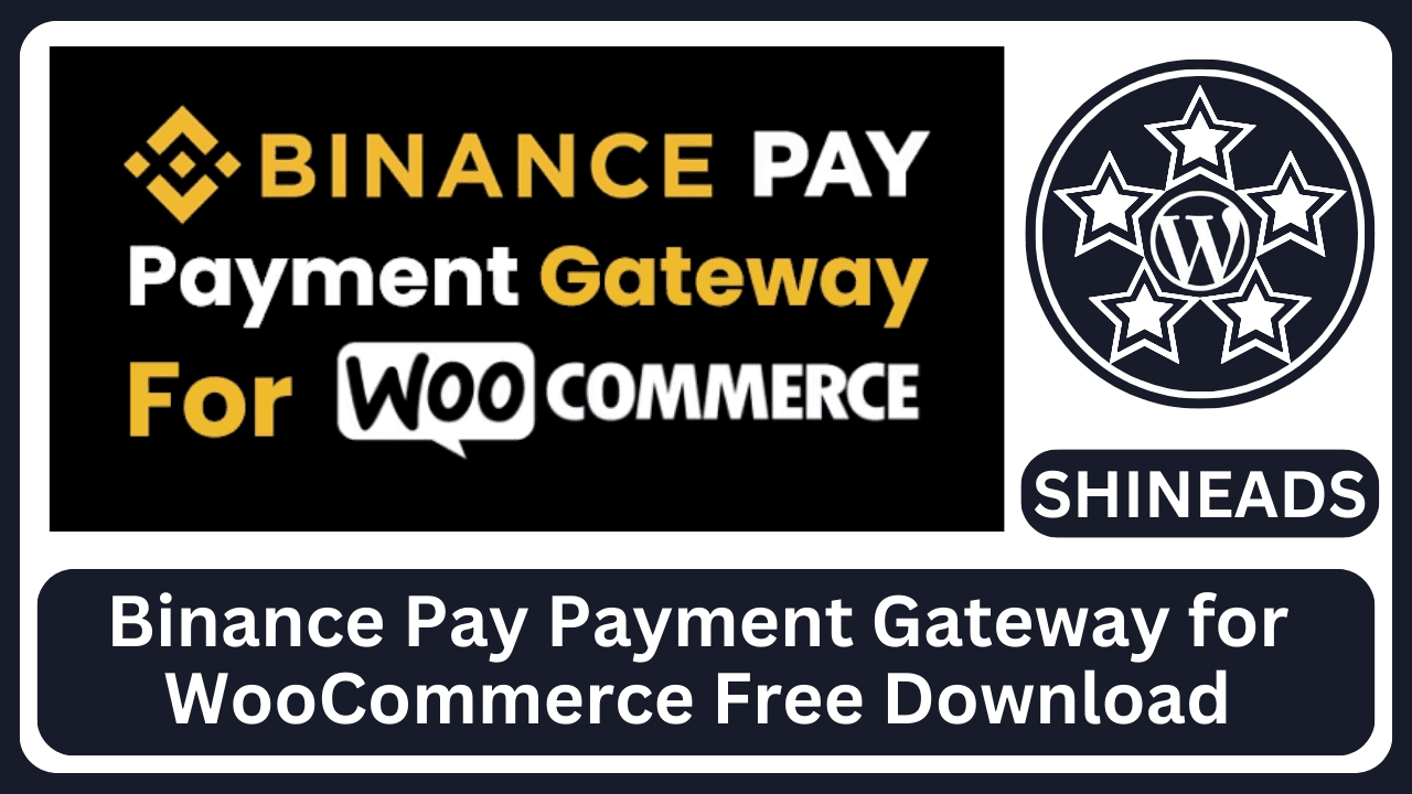 Binance Pay Payment Gateway for WooCommerce Free Download