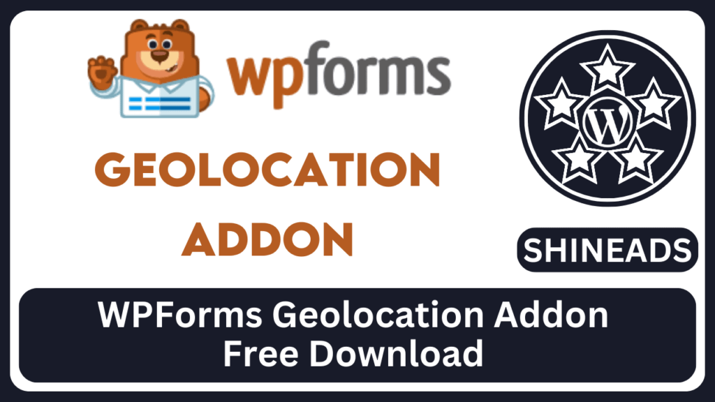 WPForms Geolocation Addon Free Download