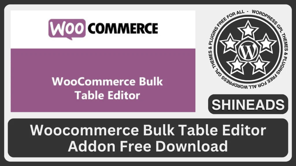 Woocommerce Bulk Table Editor Addon Free Download