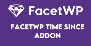 FacetWP Time Since Addon Free Download