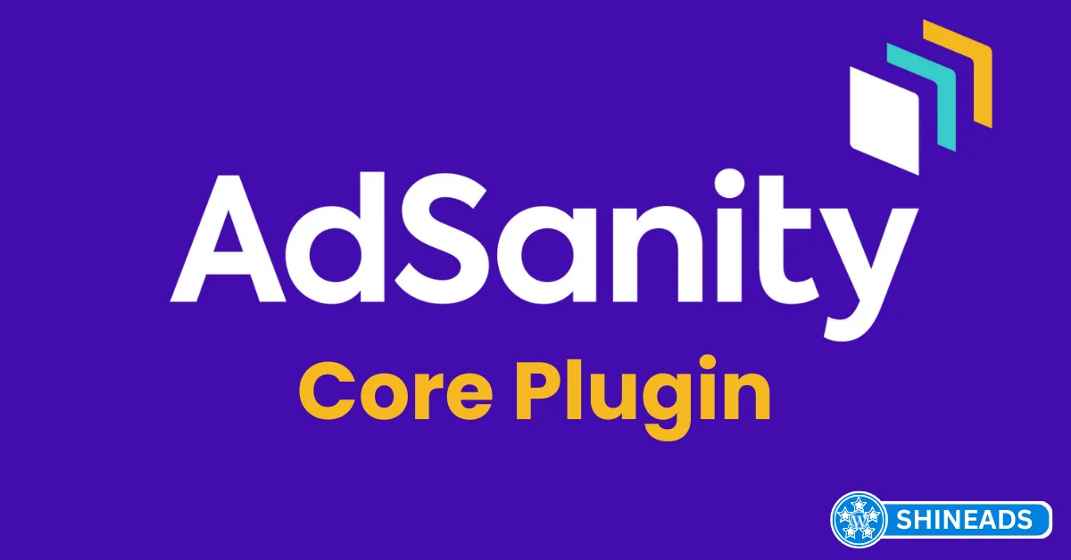 AdSanity Core Plugin – Simplified Ad Management For WordPress Free Download v1.9.5