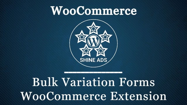 Bulk Variation Forms WooCommerce Extension Free Download v2.4.5