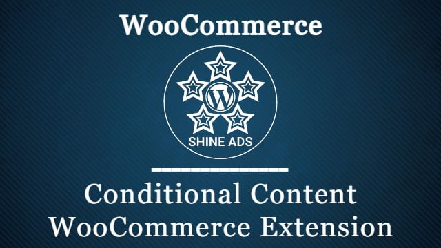 Conditional Content WooCommerce Extension Free Download v2.3.10