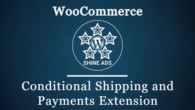 Conditional Shipping and Payments WooCommerce Extension Free Download v3.1.1