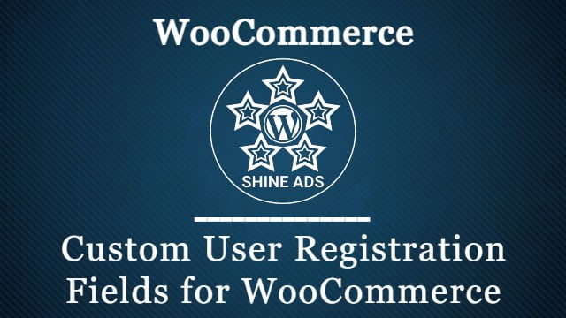 Custom User Registration Fields for WooCommerce Free Download v2.1.2