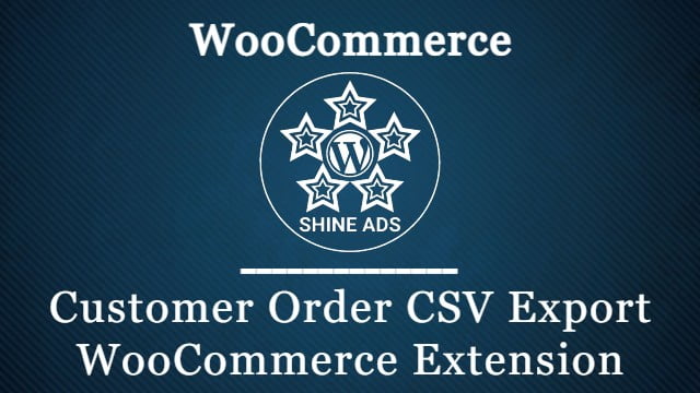 Customer Order CSV Export WooCommerce Extension Free Download v5.5.7