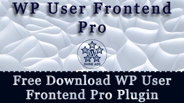 WP User Frontend Pro PluginFree Download Free Download v4.2.13