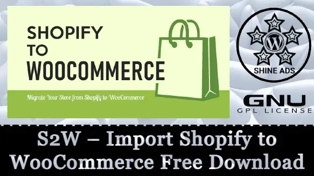 S2W – Import Shopify to WooCommerce Free Download v1.4.5
