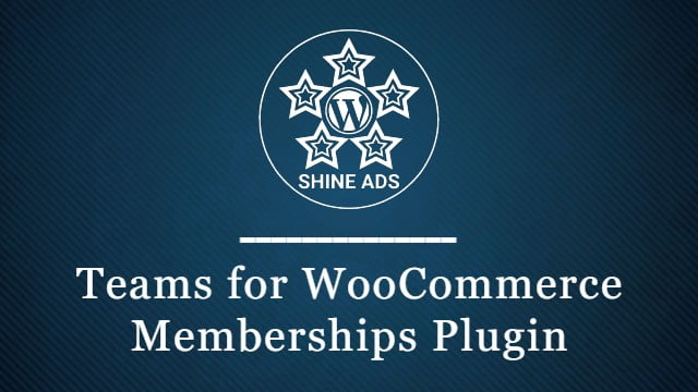 Teams for WooCommerce Memberships Plugin Free Download v1.7.8