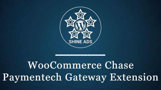 WooCommerce Chase Paymentech Gateway Extension Free Download v1.19.1