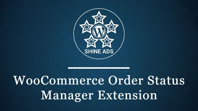WooCommerce Order Status Manager Extension Free Download v1.15.7