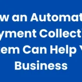 How an Automated Payment Collection System Can Help Your Business